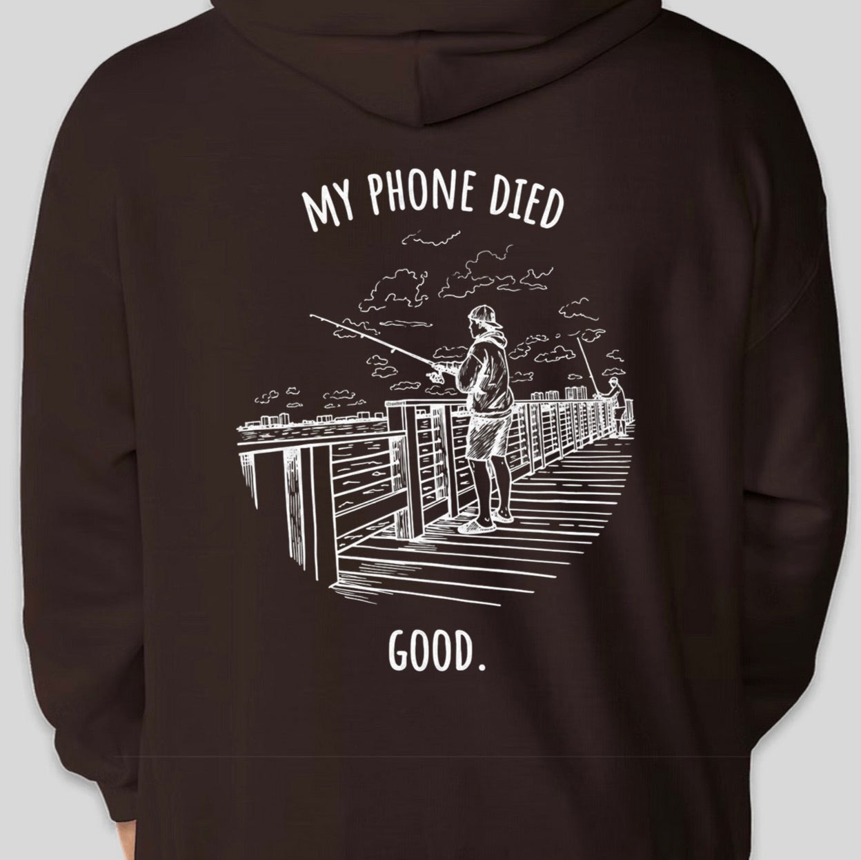 "My phone died" Fishing Edition Hoodie