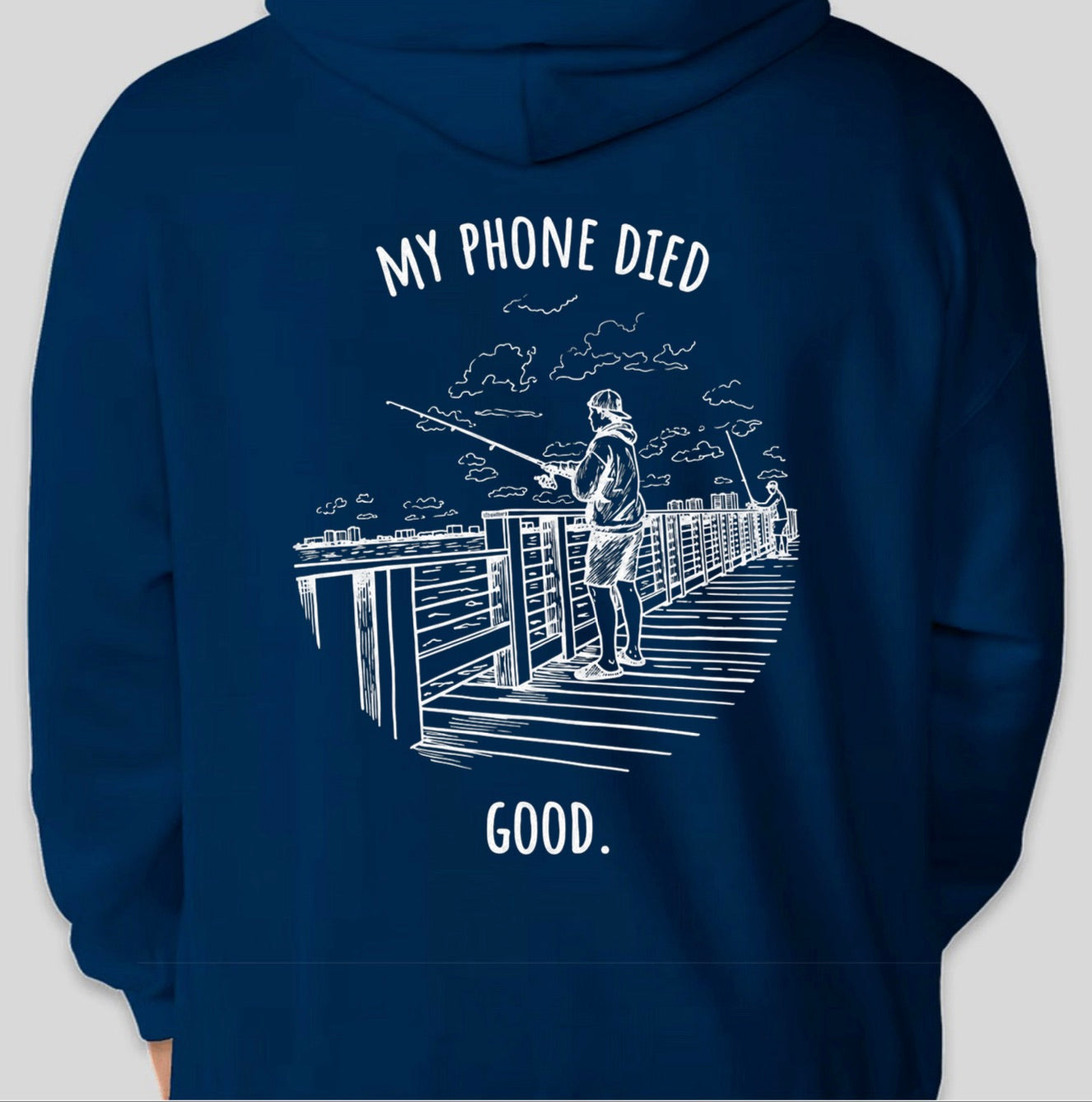 "My phone died" Fishing Edition Hoodie
