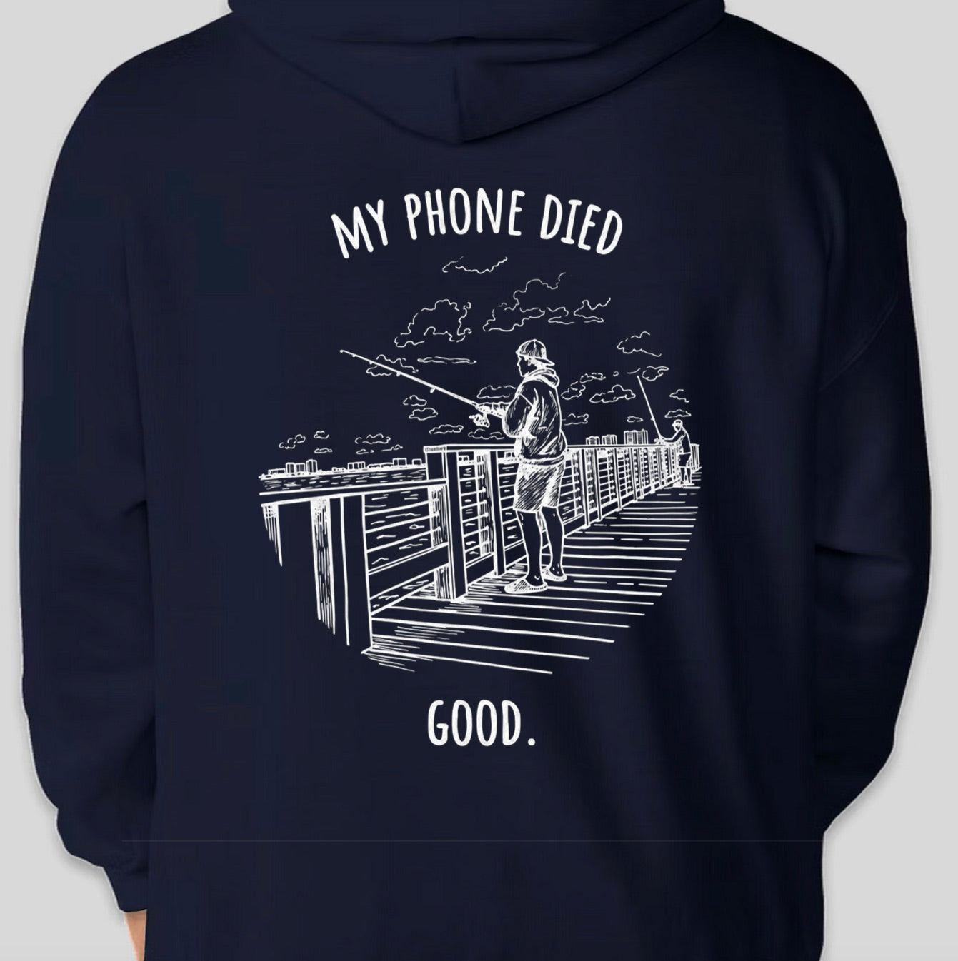 "My phone died" Fishing Edition Hoodie