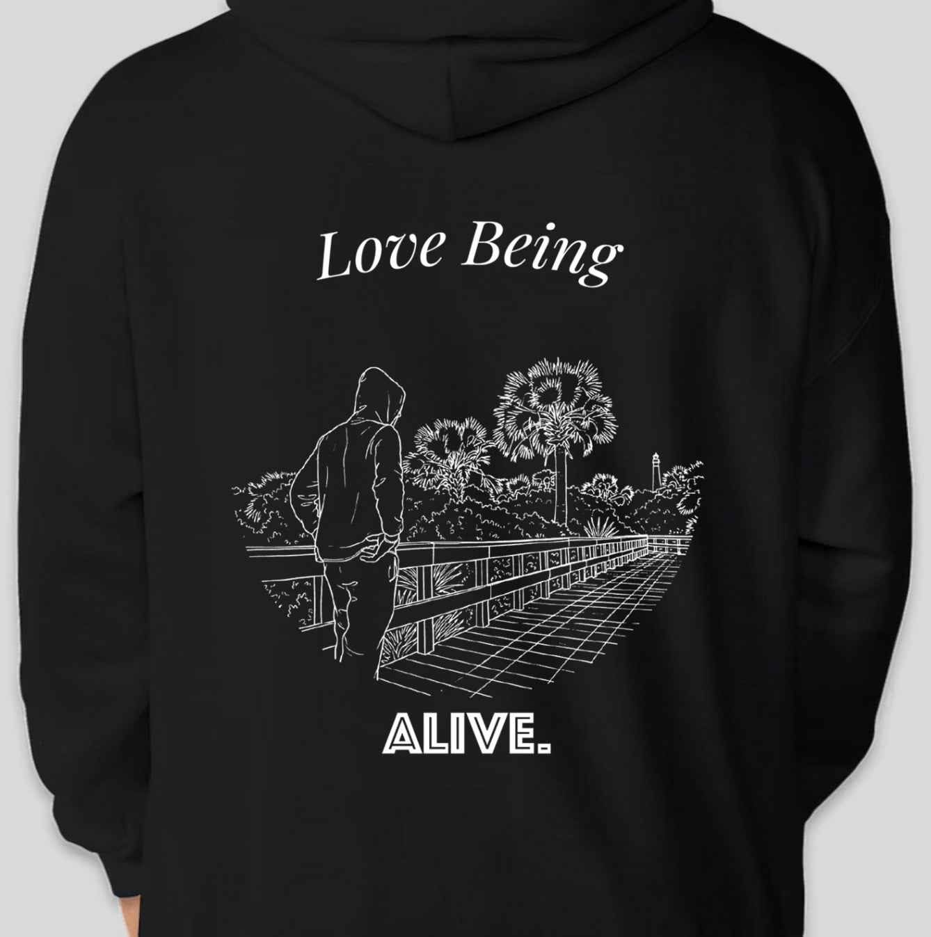 Love Being ALIVE Hoodie "Lighthouse"