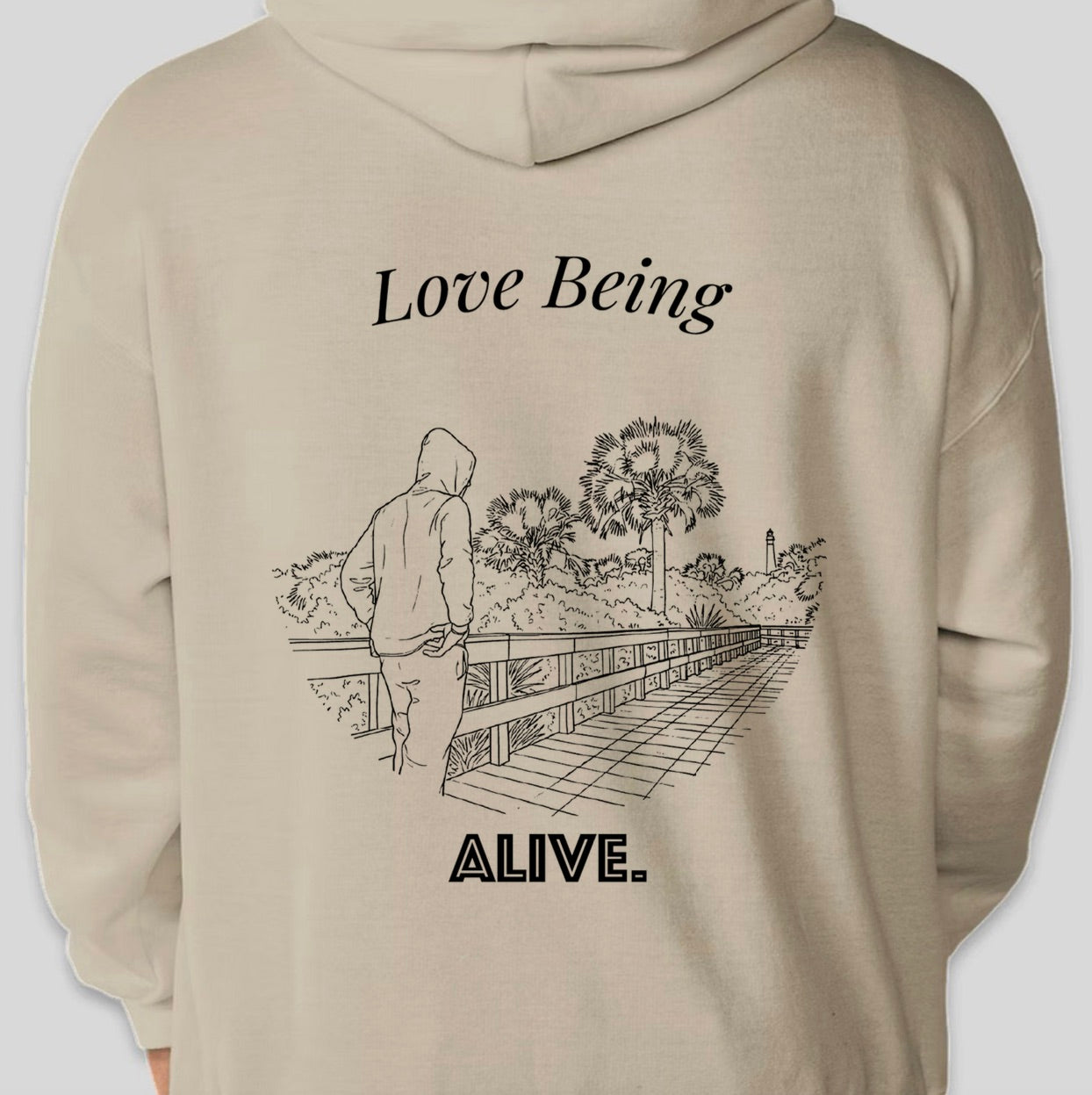 Love Being ALIVE Hoodie "Lighthouse"
